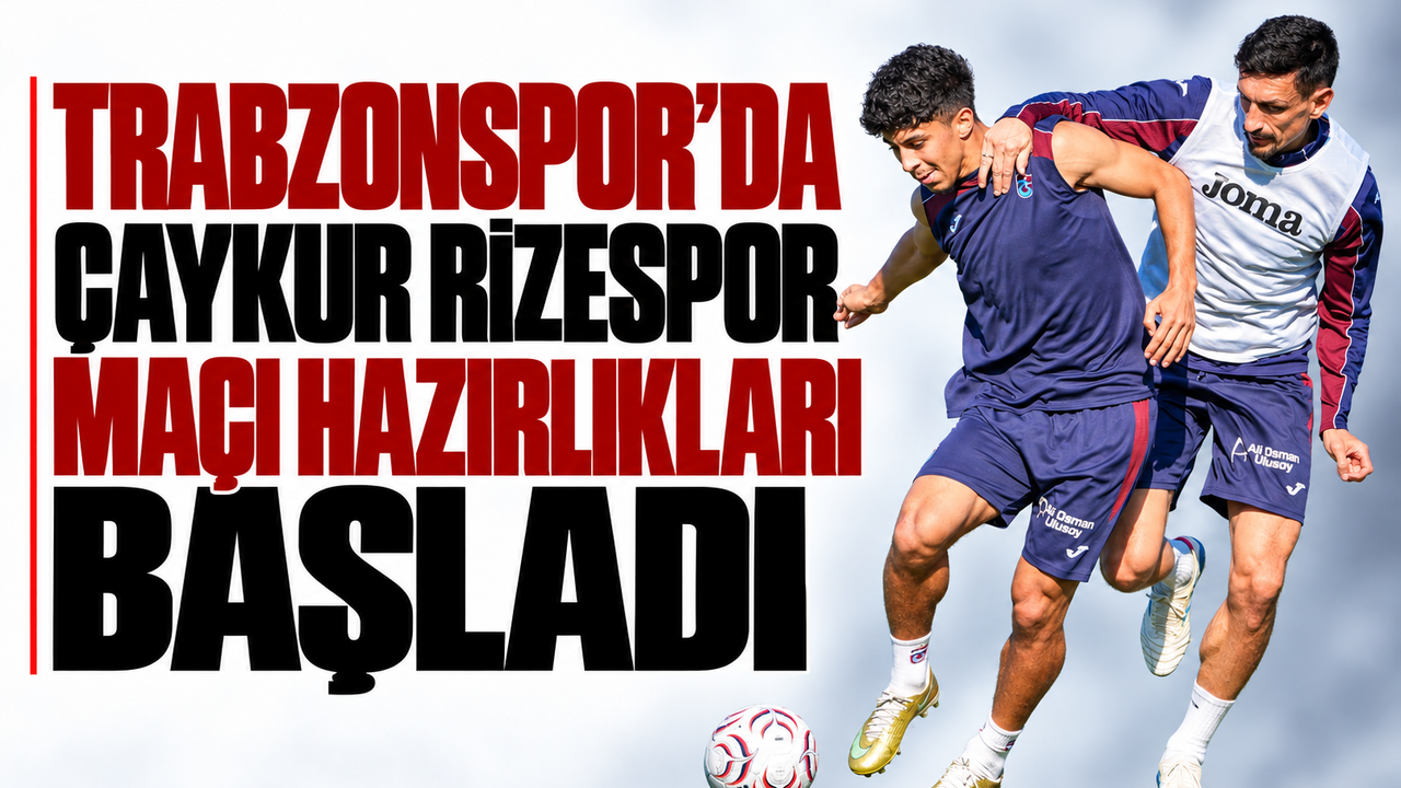 Çaykur Rizespor Maçı Hazırlıklarımız Başladı: Fırtına Yükselişte!