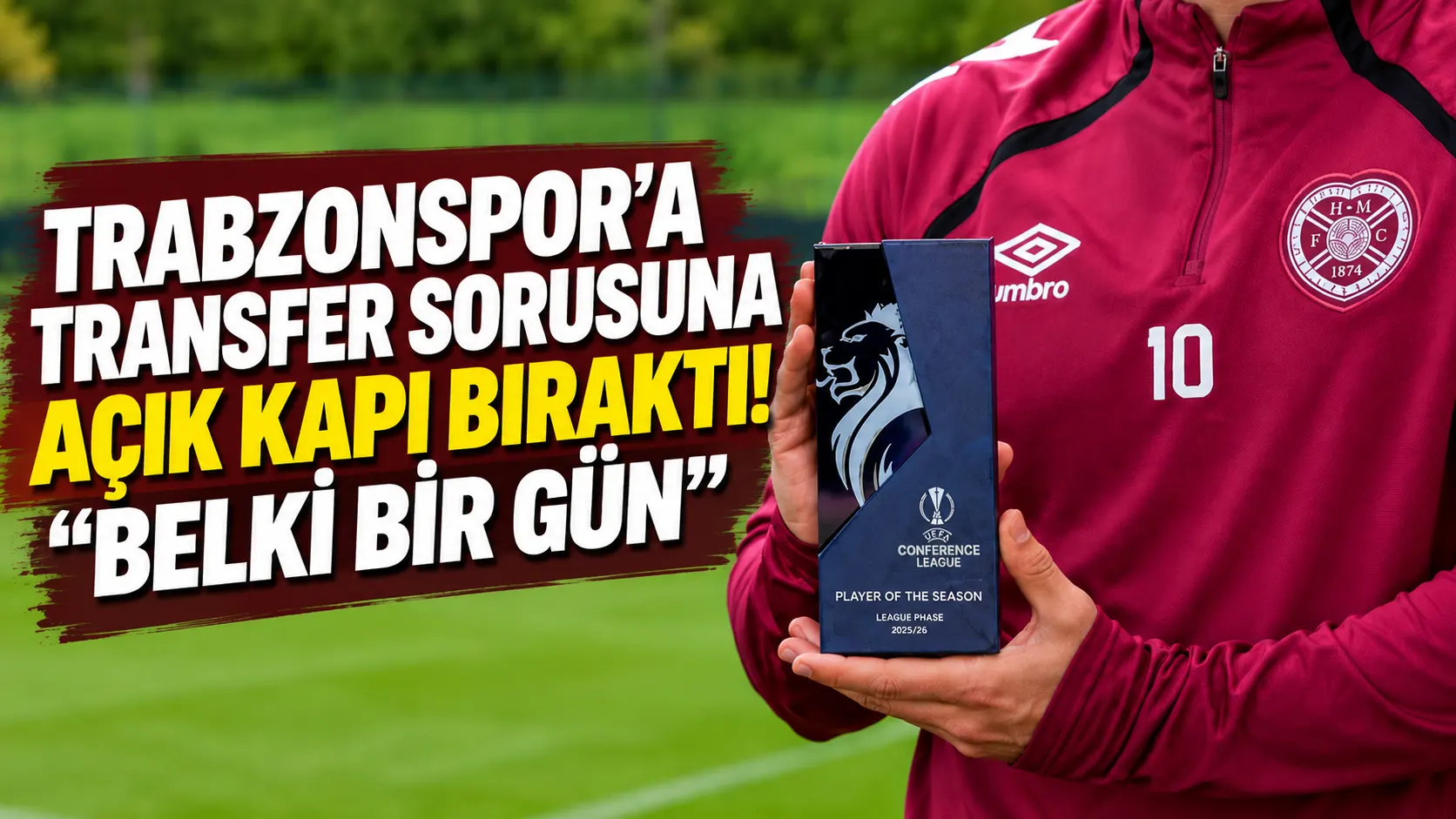 Hearts'ın Yıldızı Braga'dan Trabzonsporumuza Yeşil Işık: 'Belki Bir Gün!'