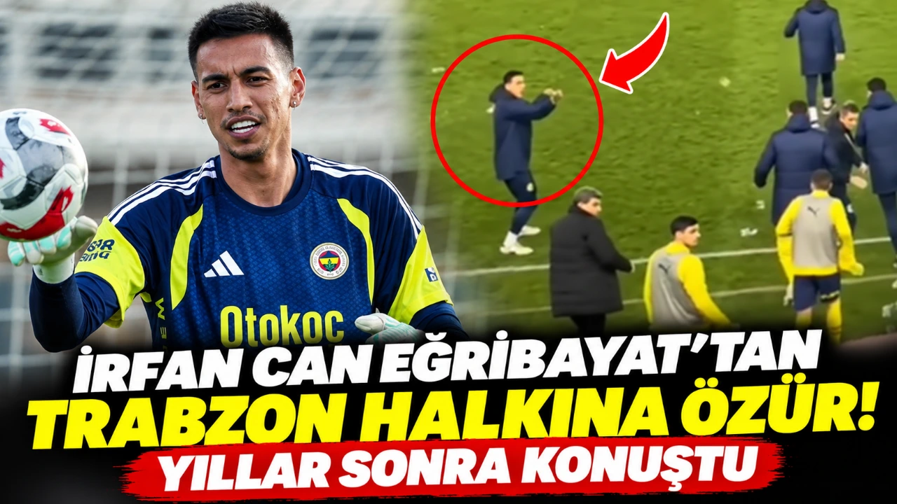 İrfan Can Eğribayat'tan Yıllar Sonra Trabzonspor İtirafı ve Özrü!