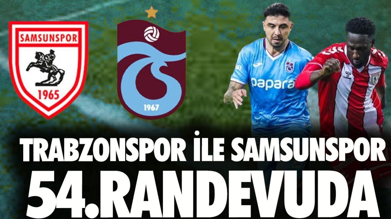 Samsunspor - Trabzonspor Maçı: Fırtına'mız Ne Zaman Sahada?
