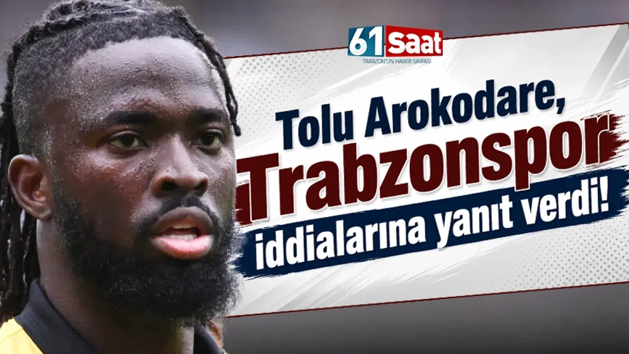 Tolu Arokodare, Trabzonspor İddialarına Sert Çıktı: Gerçekler Farklı!