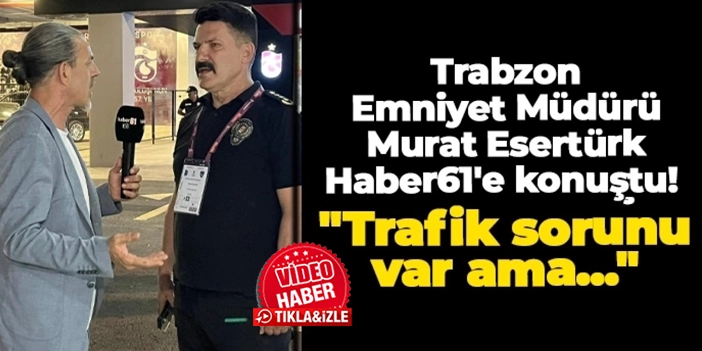 Trabzon Emniyet Müdürü Murat Esertürk'ten Duygulandıran Fotoğraf Seçimleri