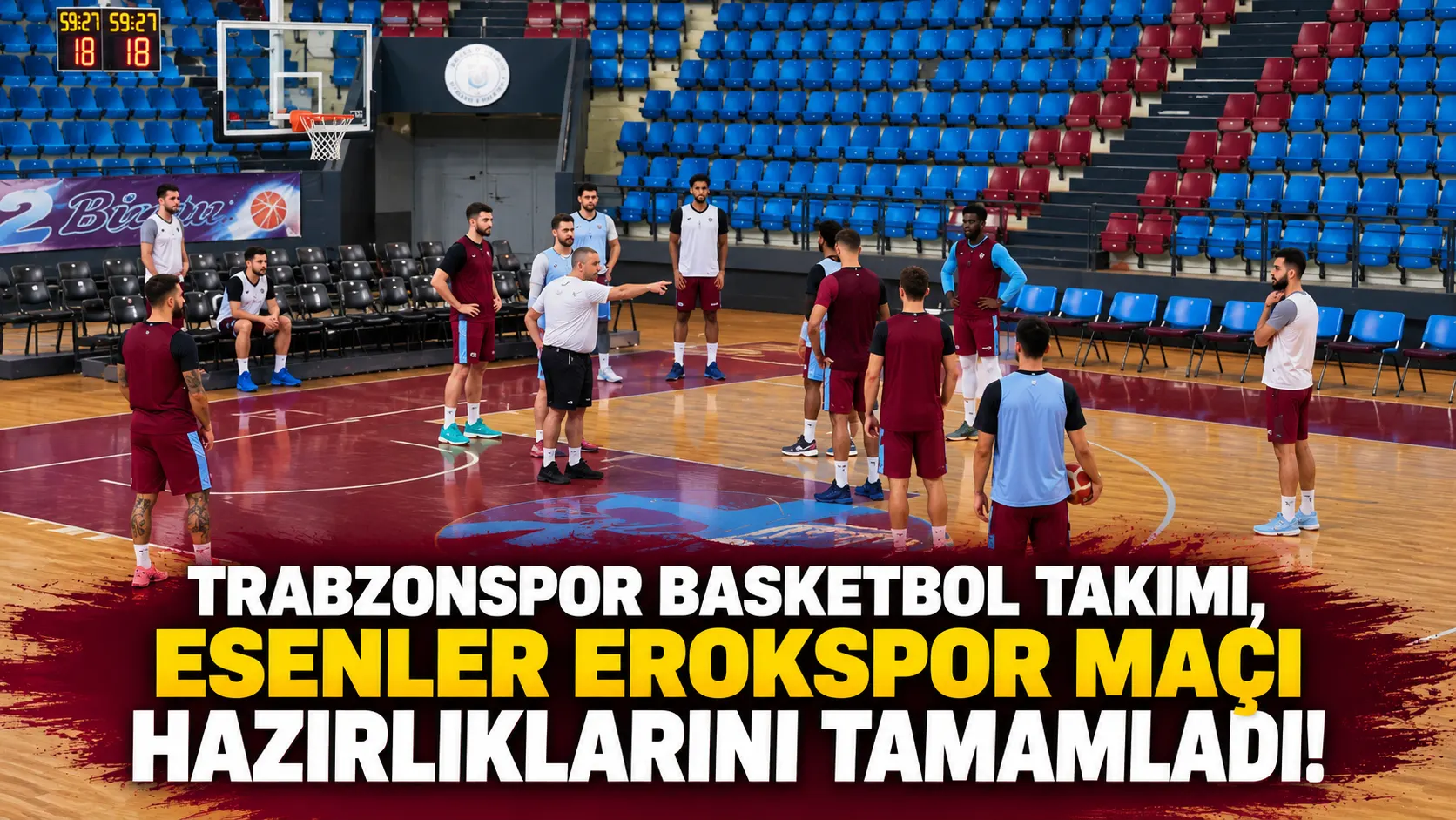 Trabzonspor Basketbol - Esenler Erokspor Maçı CANLI ANLATIM