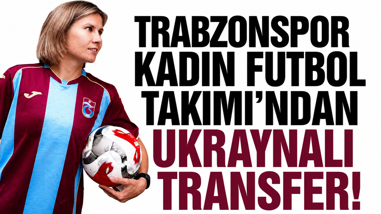 Trabzonspor Kadın Futbol Takımımıza Ukraynalı Yıldız Transferi!