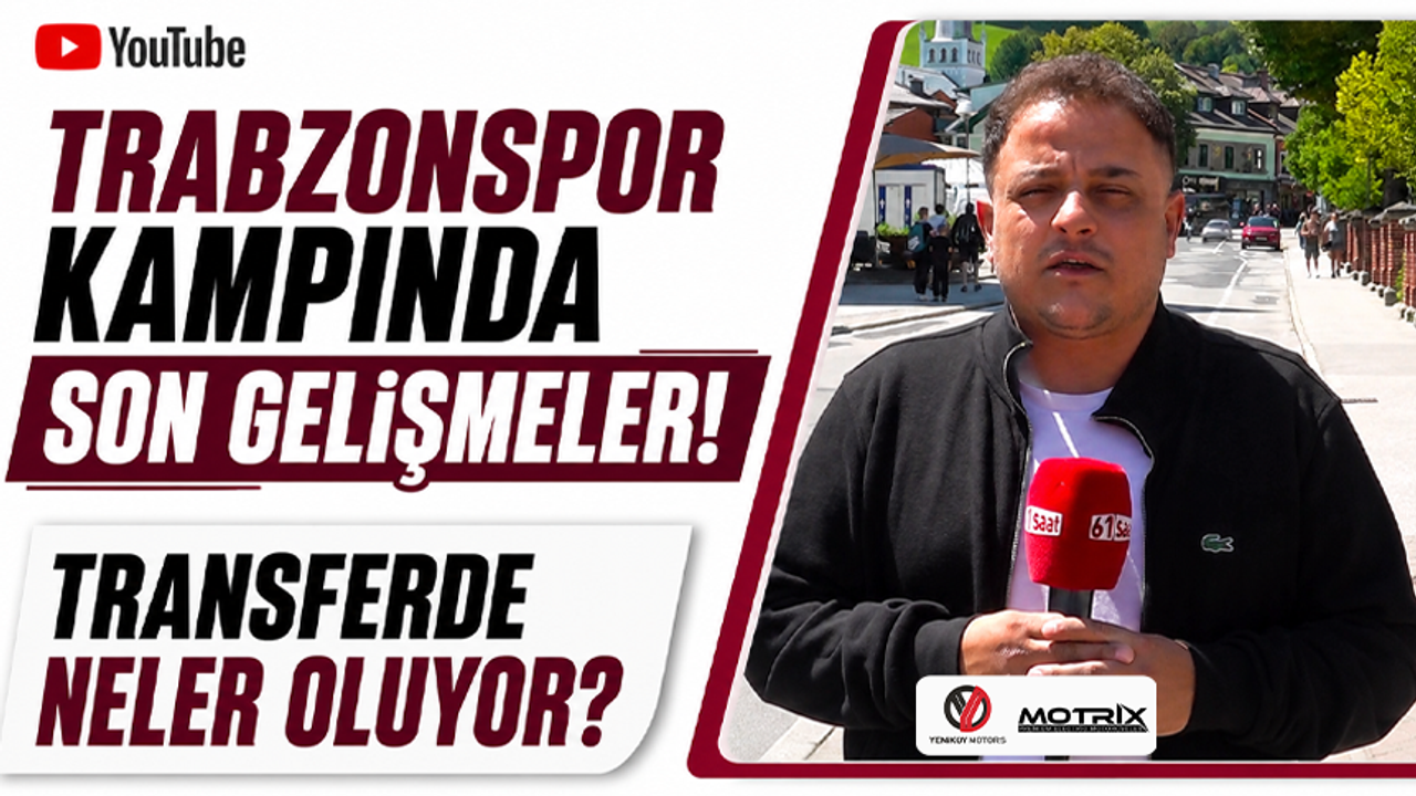 Trabzonspor Kampında Son Gelişmeler ve Transfer Ateşi!