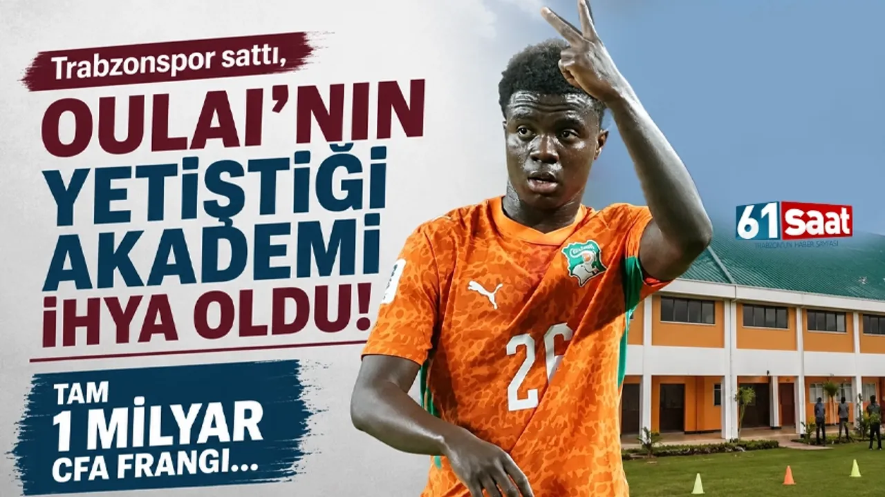 Trabzonspor'umuzun Yıldız Satışı Oulaï, Akademiye 1 Milyar CFA Frangı Kazandırdı!