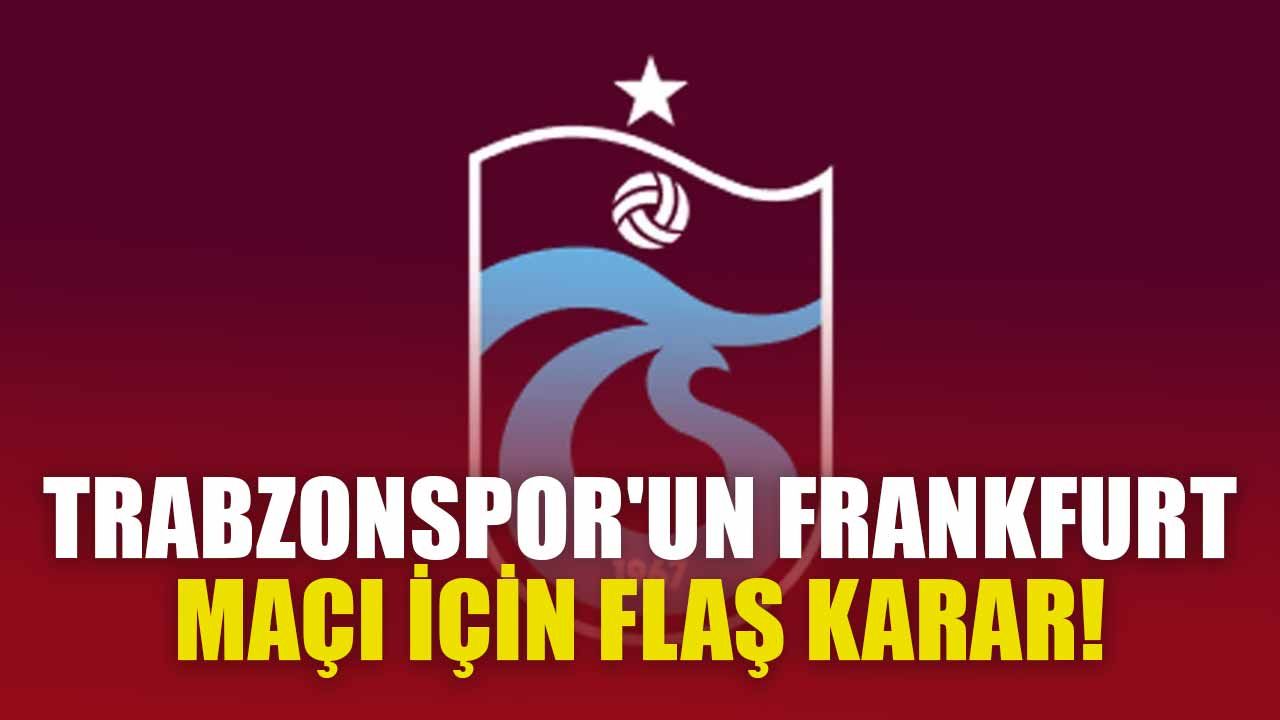 Trabzonspor'un Frankfurt Maçı İçin Flaş Karar! Draguş Kamp Kadrosunda