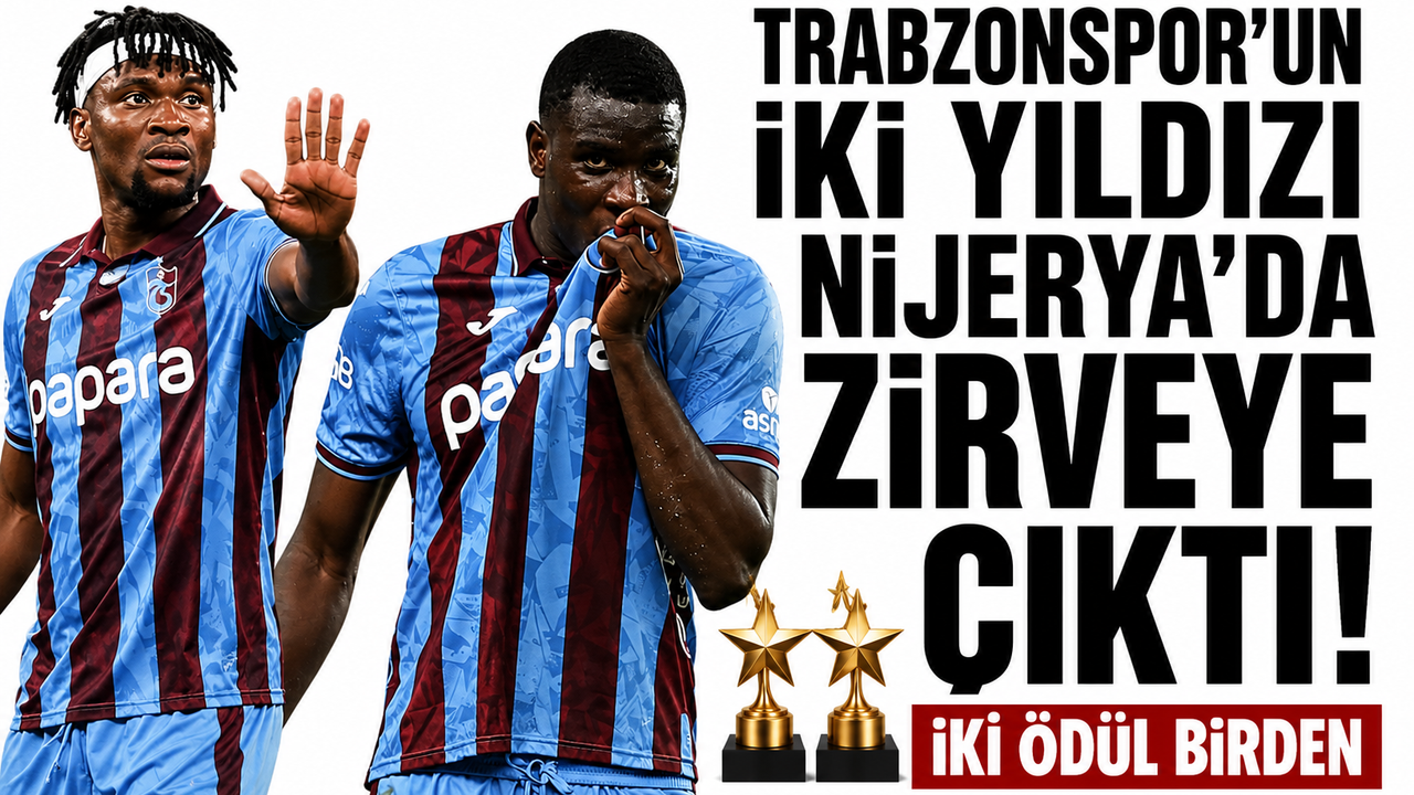 Trabzonspor’un Yıldızları Nijerya’da Zirveye Çıktı: Onuachu ve Nwaiwu'ya Çifte Ödül!