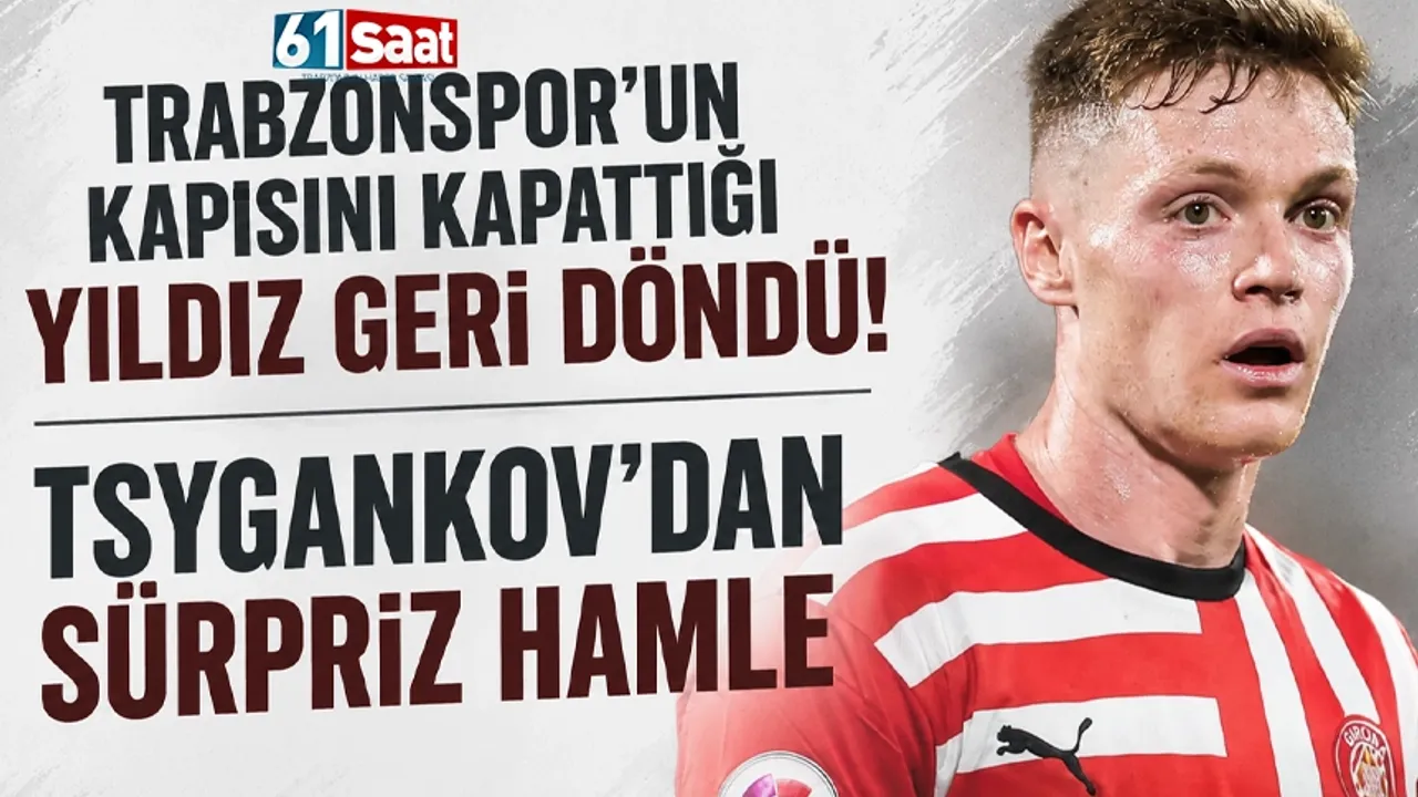 Tsygankov'dan Trabzonsporumuz'a sürpriz dönüş! Fırtına yeniden masada